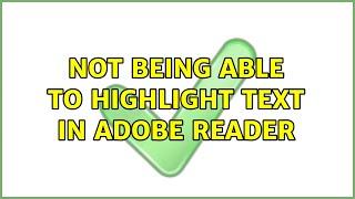 Not being able to highlight text in Adobe Reader