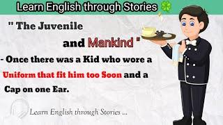 Learn English Through Story  The Juvenile and Mankind 