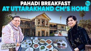 Pahadi Breakfast At Uttrakhand CM Pushkar Singh Dhami’s Home | Sunday Brunch 160 | Curly Tales