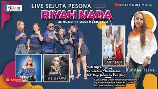 Live Sejuta Pesona Riyah Nada || Eretan Wetan 11/12/2022