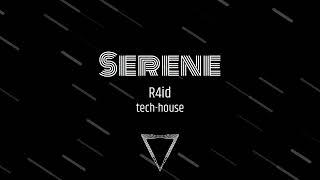 R4id - Serene (Tech House)