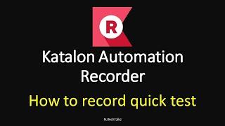 Katalon Automation Recorder - How to record quick test