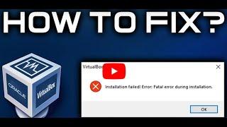 Fixing Fatal Error in Virtual box during Installation in Windows 11 / 10 / 8 / 7
