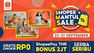 Shopee Mantul Sale 25 - 27 Sep | Gratis Ongkir Rp0, ShopeePay THR Bonus 2JT & Serba Seribu