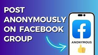 How To Post Anonymously On Facebook Group on Iphone and Android