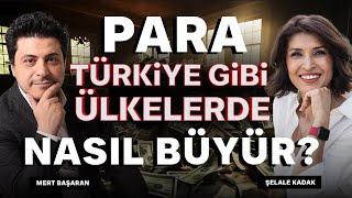 Para Türkiye Gibi Ülkelerde Nasıl Büyür? | Şelale Kadak -  Mert Başaran