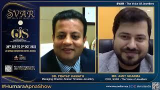 GJS Exclusive: SVAR Media in Conversation with Dr. Pratap Kamath, MD, Abaran Timeless Jewellery