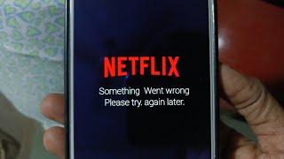 netflix sorry something went wrong. please try again later
