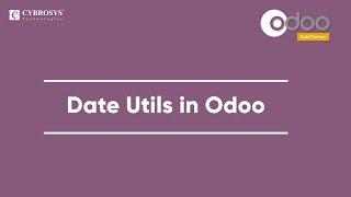 Date Utils in Odoo | Odoo Technical Video