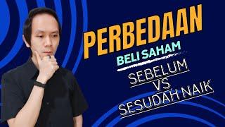 BEDANYA BELI SAHAM DULUAN VS BELI SESUDAH HARGANYA NAIK