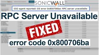 FIX: RPC server unavailable OS error 0x800706ba | Sonicwall Unauthenticated Users | Fix Port for WMI