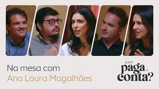 Ana Laura Magalhães: as perguntas certas para investir bem | Quem paga a conta? Episódio 7