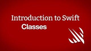 Introduction to Swift: Classes