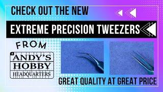 Introducing the New Extreme Precision Tweezers, Help to Improve your Model Building Skills