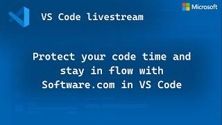 Protect your code time and stay in flow with Software.com in VS Code