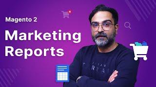 Marketing Reports in Magento 2 - Overview