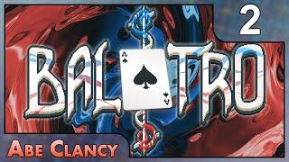 Some Say It's Streamer Luck - #2 - Abe Clancy Plays: Balatro