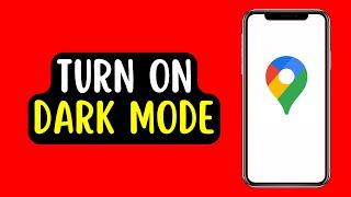 How to Turn On Dark Mode in Google Maps on iPhone & Android