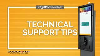 Kiosk Masterclass - TECH SUPPORT TIPS