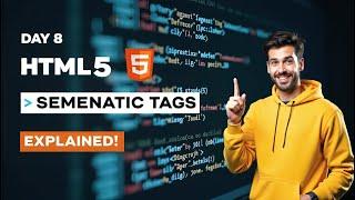 HTML Tutorial for Beginners | HTML Semantic Tags Explained (Day 08)