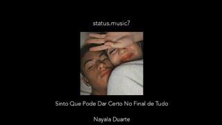 nayala Duarte - sinto que pode dar certo no final de tudo ( letra )