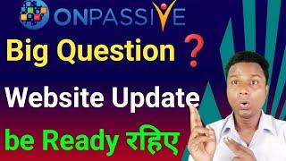 Onpassive में खुशी का पल आगया है | OES MOBILE APP | Onpassive Website Update | O-Connect Products