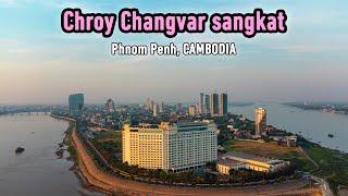 Chroy Changvar sangkat - Phnom Penh, Cambodia | Drone Footage