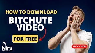 A Free Tool That Can Instantly Download Any Video from Bitchute - Here's How!