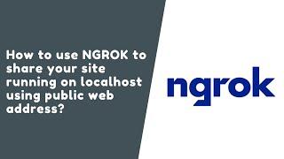 How to use ngrok to share your website running in local host via public web address?