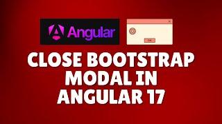 How to close bootstrap modal in angular 17?