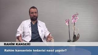 Rahim Kanserinin Tedavisi Nasıl Yapılır?