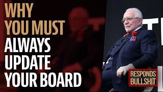 WHY YOU MUST ALWAYS UPDATE YOUR BOARD | DAN RESPONDS TO BULLSHIT