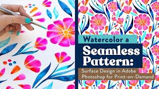 Watercolor a Seamless Pattern: Surface Design in Adobe Photoshop for Print-On-Demand