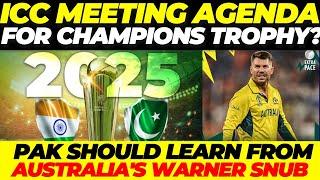 ICC meeting agenda for Champions Trophy 2025? PCB shld learn from Australia's David Warner snub
