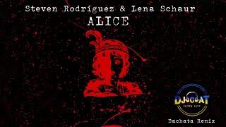 Steven Rodriguez & Lena Schaur - Alice (DJ Cat Bachata Remix)