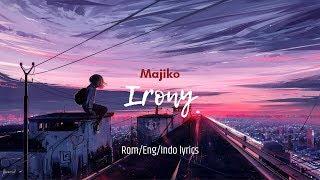 Lirik dan terjemahan | Majiko - Irony (Lagu Jepang)