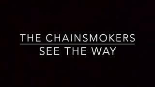 See The Way (Piano Karaoke Instrumental) The Chainsmokers