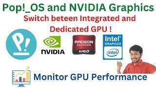 Pop OS with NVIDIA Graphics | Switch Graphics in Pop OS | Monitor NVIDIA GPU Performance in Linux