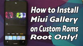 How to Install Miui Gallery With Sky Filter for Custom Roms (AOSP) | Root Only