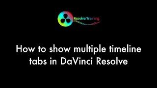 How to show multiple timeline tabs in DaVinci Resolve