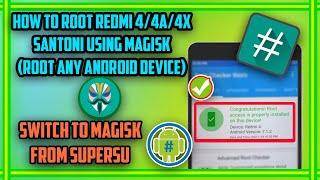 How to ROOT Redmi 4/4A/4X Santoni using Magisk (Any Android) in HindiSwitch to Magisk from SuperSu!