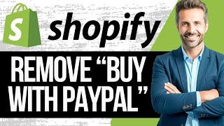 How to Remove Buy with Paypal Button in Shopify | Full Tutorial 2024