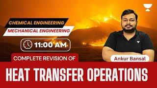 Complete Revision of Heat Transfer Operations | Ankur Bansal