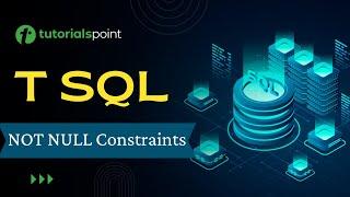 T-SQL - NOT NULL Constraints