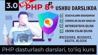 ⭕️Full tutorial of PHP 8+, Cookies va Sessiyalar, foydalanuvchilarni login qilish, sayt yaratish.