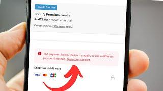The payment failed. please try again use a different payment card or a payment method Spotify iPhone