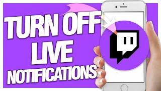 How To Turn Off Live Notifications On Twitch App | Easy Quick Guide