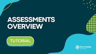 How to Use Assessments In Knowledge Anywhere's LMS