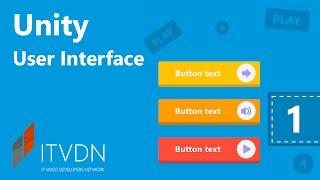 Видео курс Unity 3D User Interface. Урок 1. Базовые элементы. Анимация в UI.