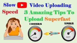 How To Upload YouTube Video Faster | How To Increase Video Uploading Speed | Slow Uploading Solved